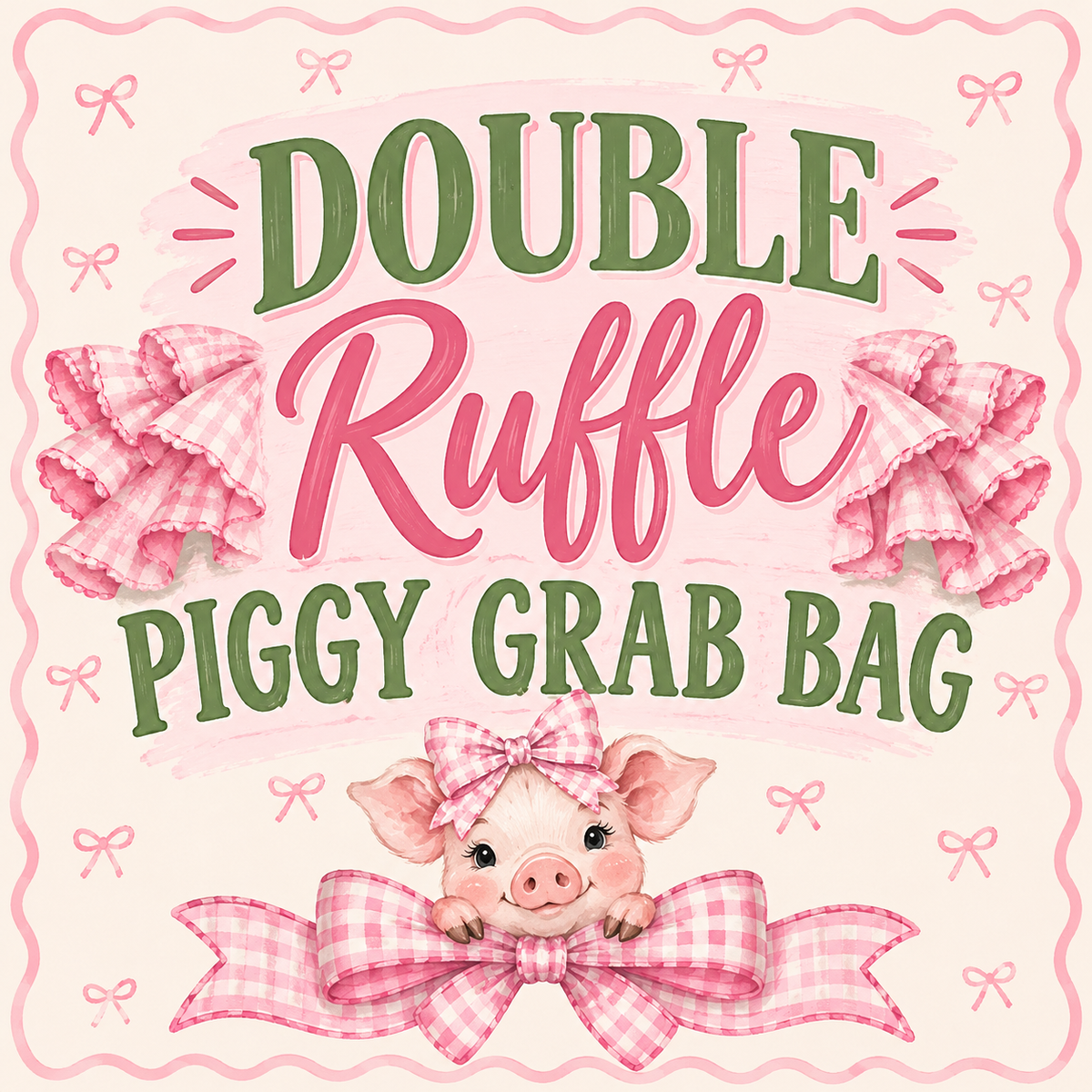 Double Ruffle Piggy Grab bag
