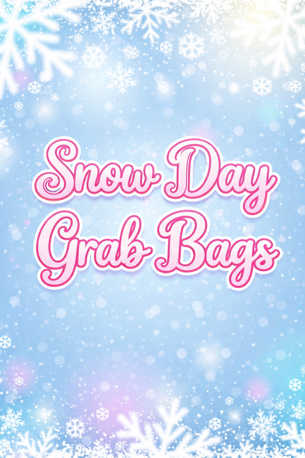 Snow Day Grab Bags